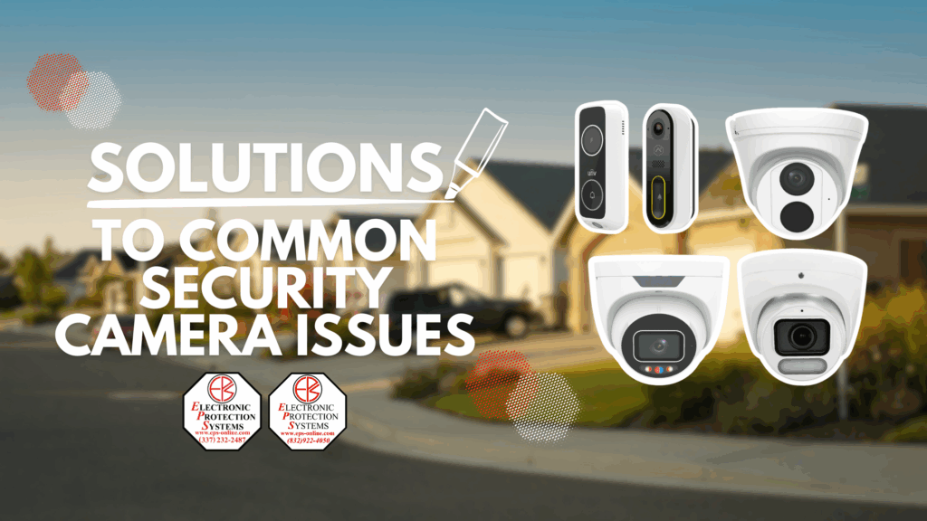 Common Security Camera Issues and How to Fix Them | EPS